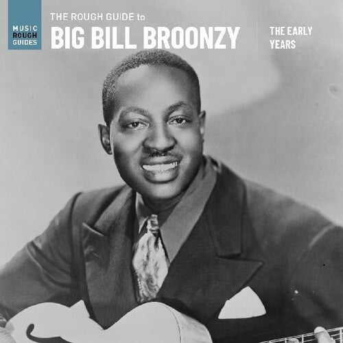 Big Broonzy Bill - The Rough Guide To Big Bill Broonzy: The Early Years