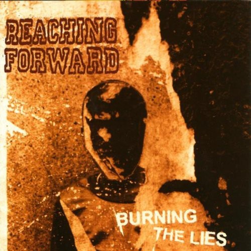 Reaching Forward - Burning the Lies