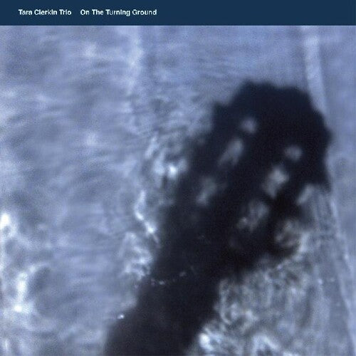 Tara Clerkin - On The Turning Ground