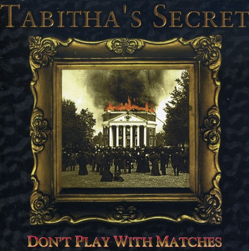 Tabitha's Secret - Don't Play With Matches