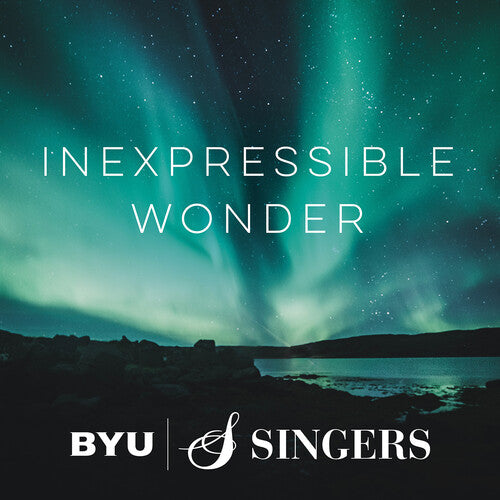 Kestutis/ Elberdin/ Byu Singers - Inexpressible Wonder