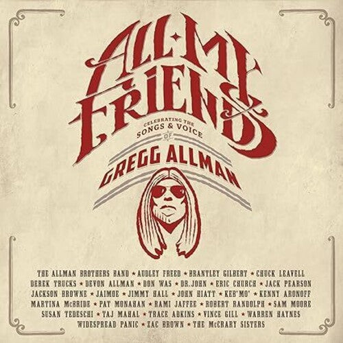 All My Friends: Celebrating the Songs &/ Various - All My Friends: Celebrating The Songs & Voice Of Gregg Allman