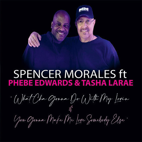 Spencer Morales - What Cha Gonna Do With My Lovin