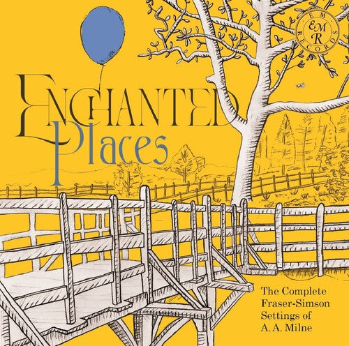 Enchanted Places: The Complete Fraser-Simson/ Var - Enchanted Places: The Complete Fraser-Simson Settings Of A.A. Milne (Various Artists)