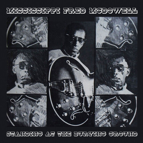 Mississippi Fred McDowell - Standing at the Burying Ground
