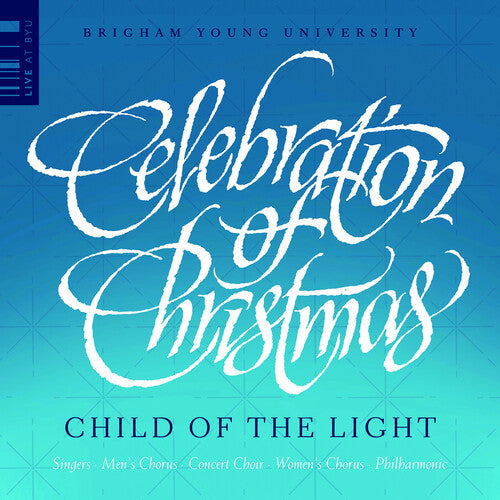 Anderson/ Gruber/ Thomerson/ Byu Philharmonic - Celebration of Christmas - Child of the Light