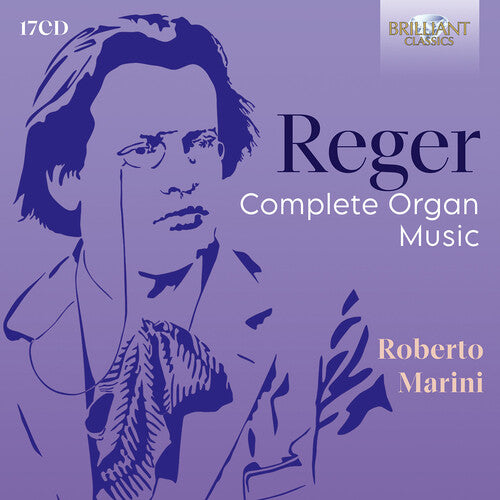 Reger/ Marini - Complete Organ Music