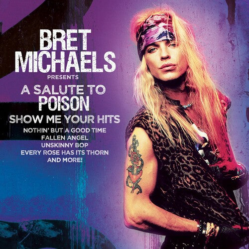 Bret Michaels - A Salute To Poison - Show Me Your Hits