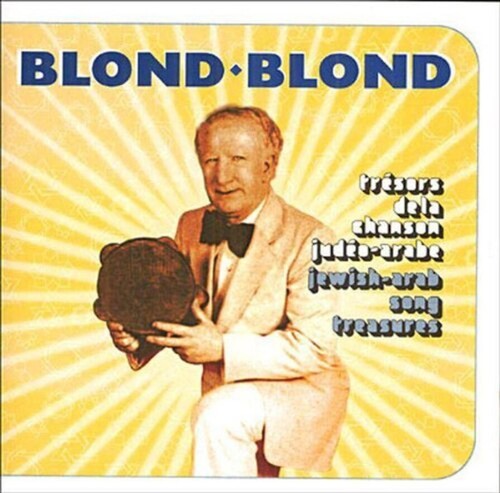 Blond-Blond - Tresors de la chanson judeo arabe