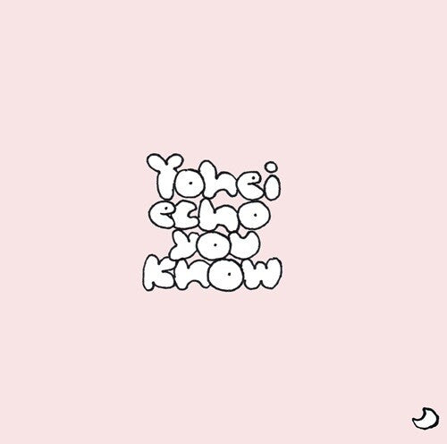 Yohei - Echo You Know