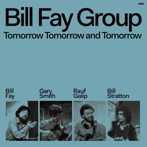 Bill Fay Group - Tomorrow Tomorrow & Tomorrow