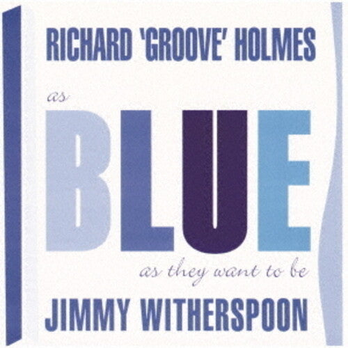 Richard Holmes Groove/ Jimmy Witherspoon - As Blues As They Want To Be