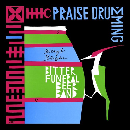 Bengt Berger Bitter Funeral Beer Band - Praise Drumming
