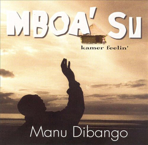 Manu Dibango - Mboa' Su (kamer Feelin')