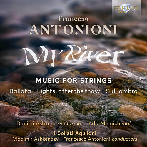 Antonioni/ I Solisti Aquilani - My River - Music for Strings