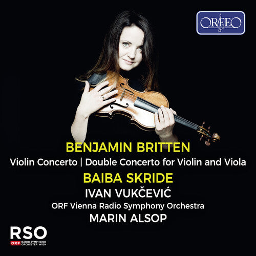 Britten/ Skride/ Orf Vienna Radio Symphony Orch - Baiba Skride Plays Benjamin Britten