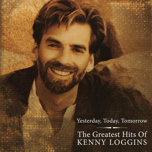 Kenny Loggins - The Greatest Hits Of Kenny Loggins - Yesterday Today Tomorrow