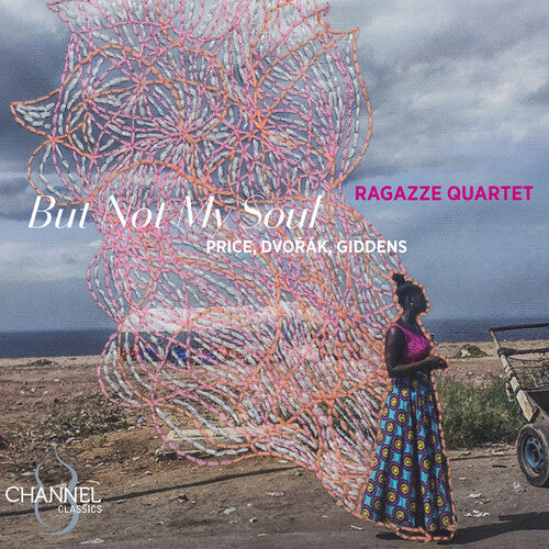 Dvorak/ Giddens/ Ragazze Quartet - Price, Dvorak & Giddens: But Not My Soul
