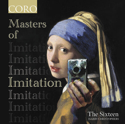 The Sixteen - Casulana, Chatelet, Chilcott, Desprez & Lassus: Masters of Imitation