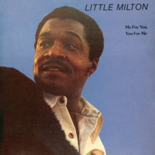 Little Milton - Me For You, You For Me