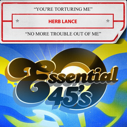 Herb Lance - You're Torturing Me / No More Trouble Out Of Me (Digital 45)