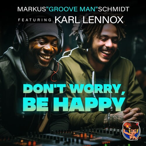 Markus Schmidt Groove Man Featuring Karl Lennox - Don't Worry, Be Happy