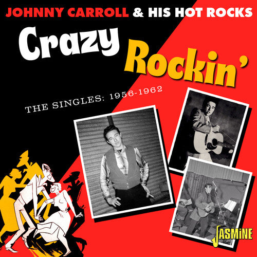 Johnny Carroll & His Hot Rocks - Crazy Rockin' - The Singles 1956-1962