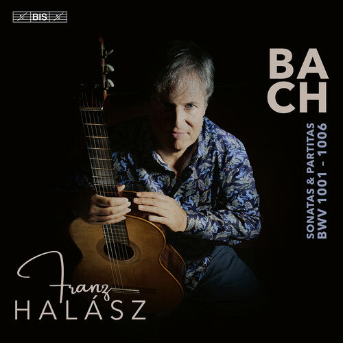 Franz Halasz - J.S. Bach: Sonatas & Partitas