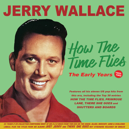 Jerry Wallace - How The Time Flies: The Early Years 1952-62