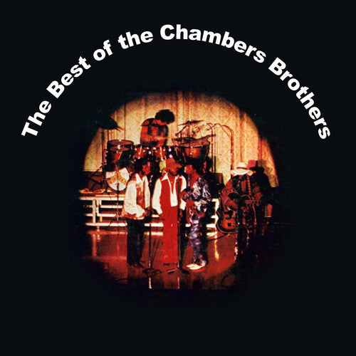 Chambers Brothers - The Best of the Chambers Brothers