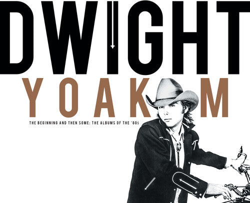 Dwight Yoakam - Beginning And Then Some: The Albums Of The 80s