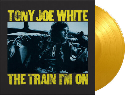 Tony White Joe - Train I'm On - Limited 180-Gram Yellow Colored Vinyl