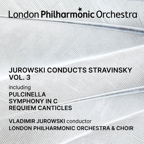 London Philharmonic Orchestra - Jurowski Conducts Stravinsky Vol. 3