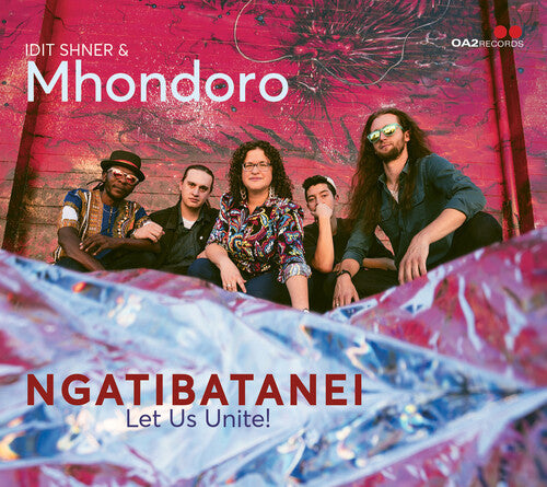 Idit Shner & Mhondoro - Ngatibatanei / Let Us Unite