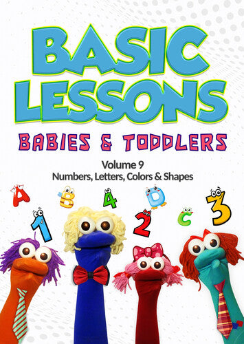Basic Lessons Babies And Toddlers Vol 9: Numbers Letters Colors & Shapes
