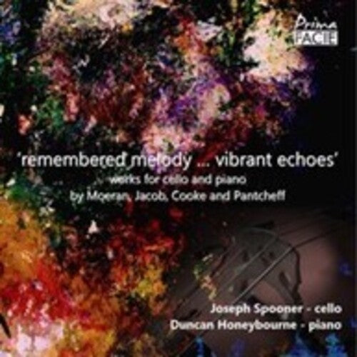 Joseph Spooner / Duncan Honeybourne - Remembered Melody...Vibrant Echoes: Works For Cello & Piano By Moeran Jacob Cooke & Pantcheff