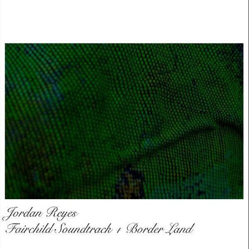 Jordan Reyes - Fairchild Ost / Borderland