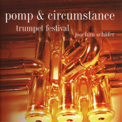 Pomp & Circumstance: Trumpet Festival/ Various - Pomp & Circumstance: Trumpet Festival