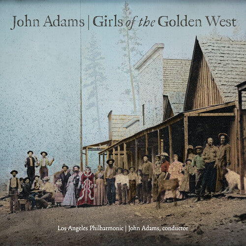Los Angeles Philharmonic/ John Adams - John Adams: Girls Of The Golden West
