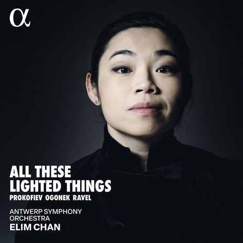 Prokofiev/ Ogonek/ Antwerp Symphony Orchestra - Ogonek, Prokofiev & Ravel: All These Lighted Things