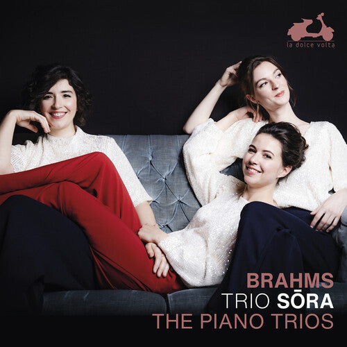 Trio Sora - Brahms: The Piano Trios