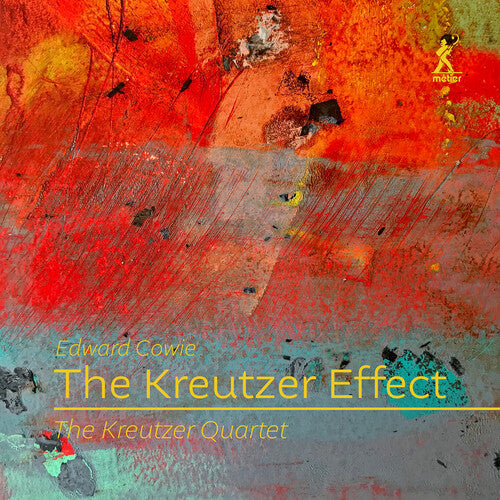 Cowie/ Kreutzer Quartet - Cowie: The Kreutzer Effect