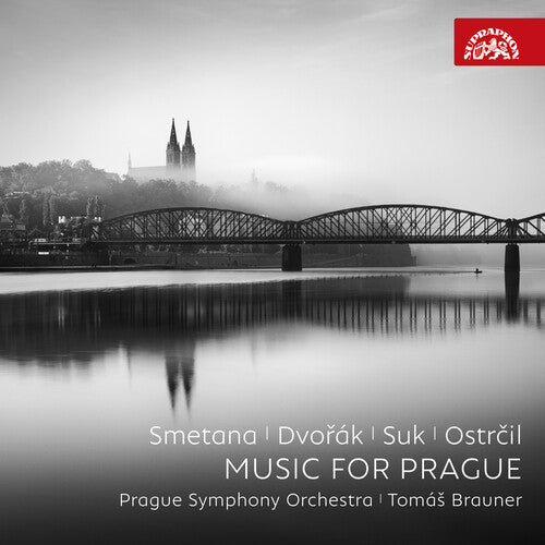 Prague Symphiony Orchestra - Dvorak, Smetana, Suk & Ostrcil: Music for Prague
