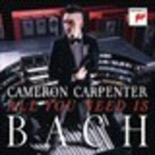 Cameron Carpenter - All You Need Is Bach