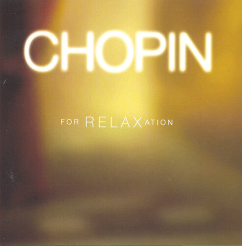 Chopin for Relaxation/ Various - Chopin for Relaxation