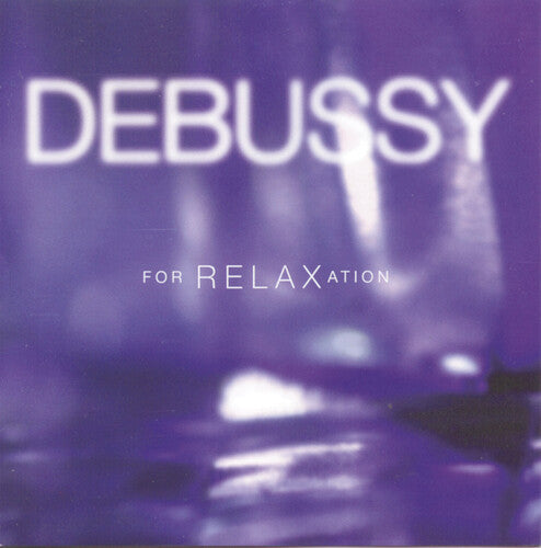 Debussy for Relaxation/ Various - Debussy for Relaxation