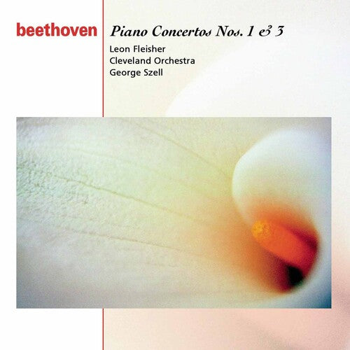 Beethoven/ Fleisher/ Szell/ Cleveland Orchestra - Piano Concerti 1 & 3