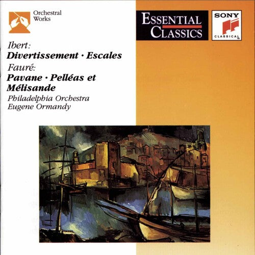 Ibert/ Faure/ Ormandy - Divertissement / Pelleas Et Melisande Op 80