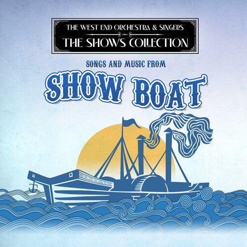 West End Orchestra & Singers - Performing Songs and Music from Show Boat