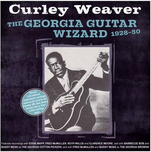 Curley Weaver - The Georgia Guitar Wizard 1928-50